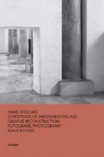 Hans Doellgast: Creative Reconstruction