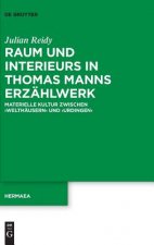 Raum Und Interieurs in Thomas Manns Erzahlwerk