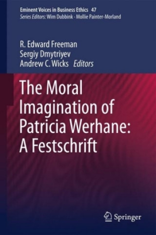 Moral Imagination of Patricia Werhane: A Festschrift