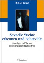 Sexuelle Süchte erkennen und behandeln