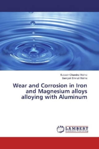 Wear and Corrosion in Iron and Magnesium alloys alloying with Aluminum