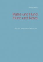 Katze und Hund, Hund und Katze.