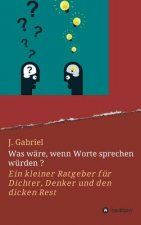 Was wäre, wenn Worte sprechen würden ?