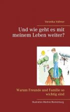 Und wie geht es mit meinem Leben weiter?