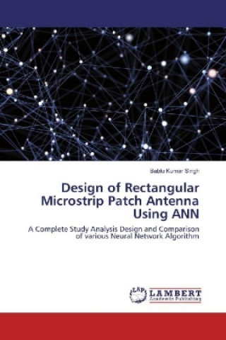 Design of Rectangular Microstrip Patch Antenna Using ANN