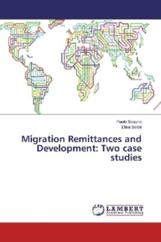 Migration Remittances and Development: Two case studies