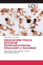 EDUCACION FISICA ESCOLAR Multiculturalismo, Educacion y Sociedad