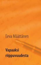 Vapaaksi riippuvuudesta