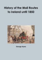 History of the Mail Routes to Ireland until 1850