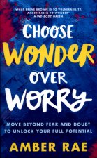 Choose Wonder Over Worry