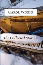 Collected Stories of Carol Wobig