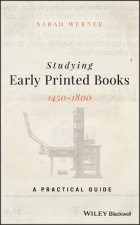Studying Early Printed Books, 1450-1800 - A Practical Guide