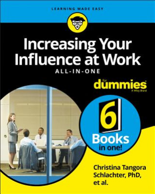 Increasing Your Influence at Work All-in-One For D ummies