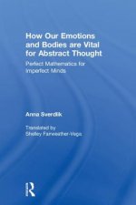 How Our Emotions and Bodies are Vital for Abstract Thought