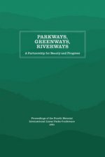 Parkways, Greenways, Riverways