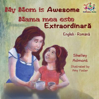 My Mom is Awesome (English Romanian children's book)