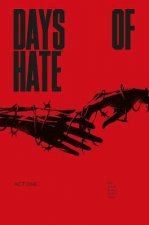 Days of Hate Act One