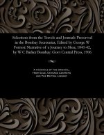 Selections from the Travels and Journals Preserved in the Bombay Secretariat, Edited by George W Forrest