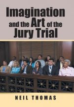 Imagination and the Art of the Jury Trial