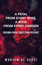 Petal from Every Rose, A Rose from Every Garden