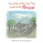 Little Little Tiny Tiny Small Small House