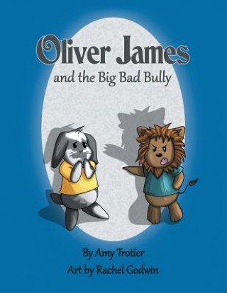 Oliver James and the Big Bad Bully
