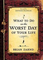 WHAT TO DO ON THE WORST DAY