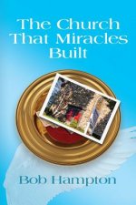 Church That Miracles Built