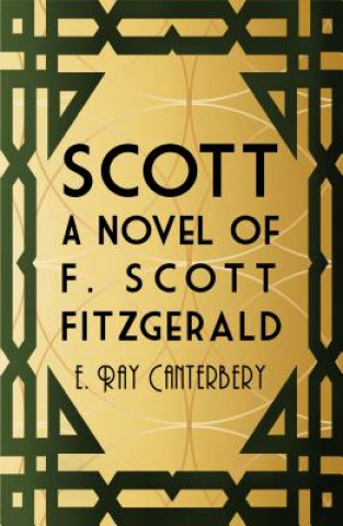 Scott: A Novel of F. Scott Fitzgerald