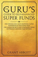 Guru's Guide to Self-Managed Super Funds