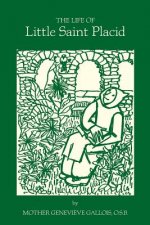 Life of Little Saint Placid