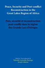 Peace, Security and Post-conflict Reconstruction in the Great Lakes Region of Africa