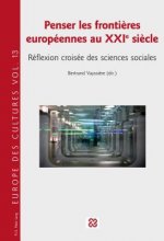 Penser Les Frontieres Europeennes Au Xxie Siecle