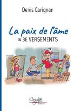 paix de l'ame en 36 versements
