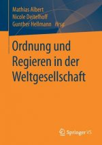 Ordnung Und Regieren in Der Weltgesellschaft