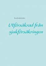 Utfoersakrad fran sjukfoersakringen