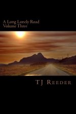 A Long Lonely Road Volume Three