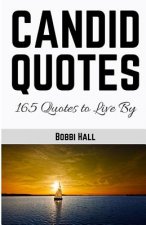 Candid Quotes: 165 Quotes to Live By