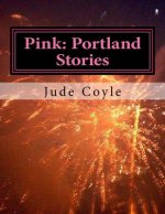 Pink: Portland Stories: Portland Stories