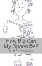 How Big Can My Spoon Be?