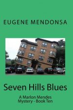 Seven Hills Blues: A Marlon Mendes Mystery