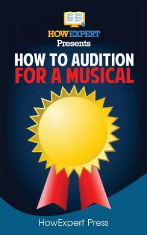 How To Audition For a Musical: Your Step-By-Step Guide To Auditioning For a Musical