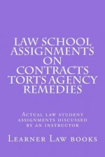 Law School Assignments on Contracts Torts Agency Remedies: Actual law student assignments discussed by an instructor