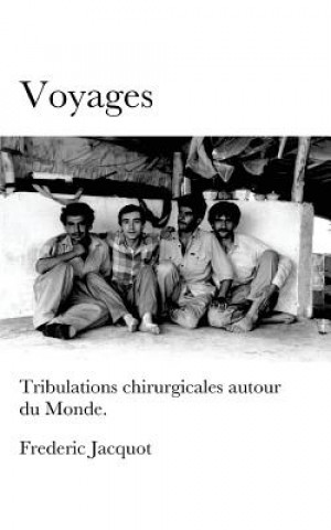 Voyages: Tribulations chirurgicales autour du monde.