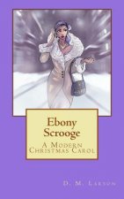 Ebony Scrooge: A Modern Christmas Carol