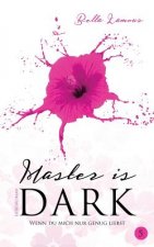 Master is dark Band 5: Wenn du mich nur genug liebst