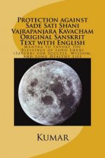 Protection against Sade Sati Shani Vajrapanjara Kavacham Original Sanskrit Text with English: Mantra to Invoke the Blessings of Lord Shani (Saturn) fo
