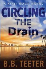Circling the Drain: A Kirbi Mack Novel