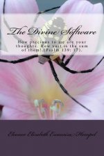 The Divine Software: How precious to me are your thoughts, God! How vast is the sum of them!