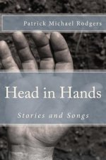 Head in Hands: Stories and Songs